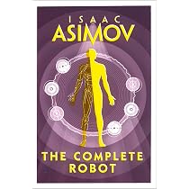 Isaac Asimov: The Complete Stories, Volume 1: The Complete Story